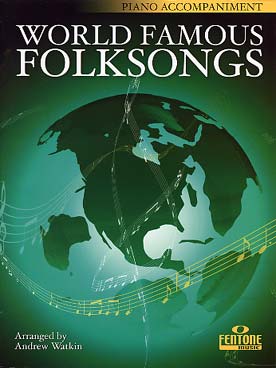 Illustration de WORLD FAMOUS FOLK SONGS : 22 airs traditionnels (arr. Watkin) - accompagnement piano