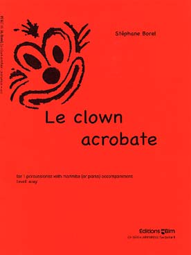 Illustration de Le Clown acrobate pour 1 percussionniste avec marimba ou piano