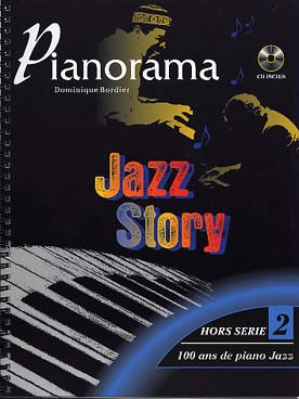 Illustration de PIANORAMA : pour apprendre le piano en s'amusant à travers toutes les tendances musicales actuelles. CD d'écoute inclus - Vol. Jazz story : 100 ans de jazz