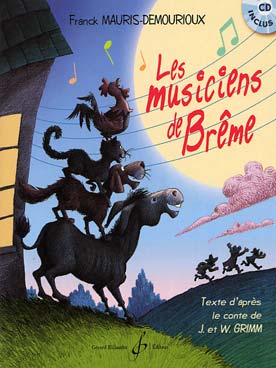 Illustration de Les MUSICIENS DE BRÊME, conte musical d'après les frères Grimm : livret + CD, à partir de 4 ans