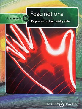 Illustration de PIANO MOODS, recueils de pièces du 17e au 20e siècle - FASCINATIONS : 35 pieces "on the quirky side" (du côté bizarre)