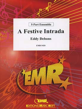 Illustration de A Festive intrada pour ensemble variable à 5 parties + timbales et 2 percussions ad lib.