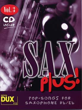 Illustration de SAX PLUS : pop-songs arrangés pour saxo alto ou ténor avec CD play-along - Vol. 3