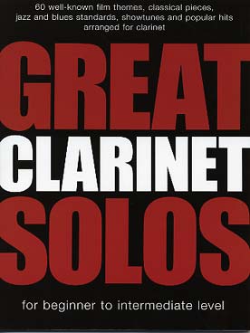 Illustration de GREAT CLARINET SOLOS : 60 célèbres musiques de film, pièces classiques, standards de jazz...