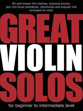 Illustration de GREAT VIOLIN SOLOS : 60 célèbres musiques de film, pièces classiques, standards de jazz...