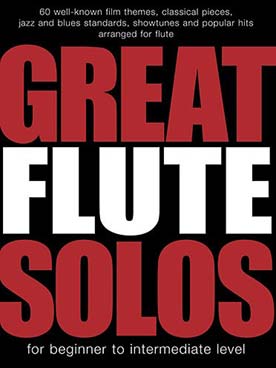 Illustration de GREAT FLUTE SOLOS : 60 célèbres musiques de film, pièces classiques, standards de jazz...