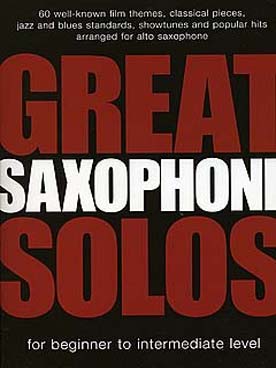 Illustration de GREAT SAXOPHONE SOLOS : 60 célèbres musiques de film, pièces classiques, standards de jazz...