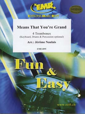 Illustration de Means that you're grand pour 4 trombones + piano, batterie et percussion ad lib.