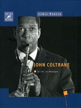 Illustration de John Coltrane, sa vie, sa musique