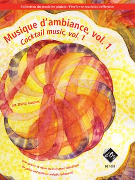 Illustration de MUSIQUE D'AMBIANCE (tr. David Jacques pour guitare et violon ou instrument mélodique) - Vol. 1