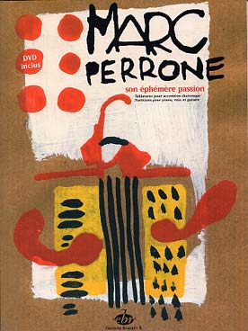 Illustration de Son éphémère passion : P/V/G avec tablatures pour accordéon diatonique, avec DVD "Marc Perrone en voyages" inclus