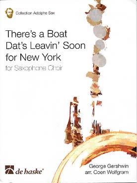 Illustration de There's a boat dat's leavin' soon for New York de Porgy and Bess, tr. Wolfgram pour ensemble de saxophones