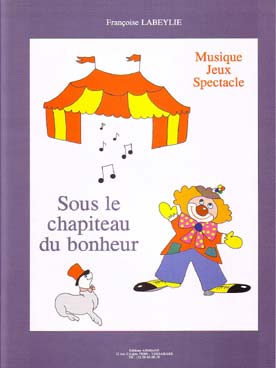 Illustration de Sous le chapiteau du bonheur : poèmes musicaux sur le thème du cirque