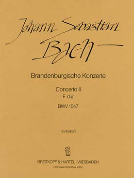 Illustration de Concerto Brandebourgeois N° 2 BWV 1047 en fa M pour violon, flûte à bec, hautbois, trompette, cordes et basse continue - contrebasse