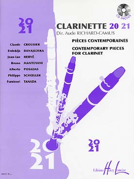 Illustration de CLARINETTE 20 21 avec CD d'écoute - Vol. 1 : 7 pièces contemporaines de Crousier, Danajloska, Hervé, Mantovani, Posadas, Schoeller et Tanada