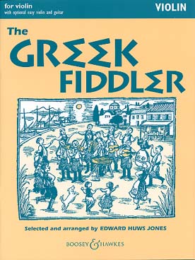 Illustration de The GREEK FIDDLER : 17 airs de Grèce arr. Huws Jones avec 2e partie de violon facile et guitare ad lib. (sans CD) - version sans accompagnement piano