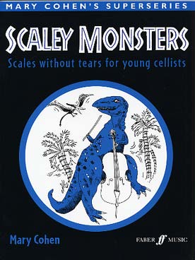 Illustration de Scaley Monsters : gammes sans larmes et morceaux faciles pour jeunes violoncellistes