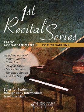 Illustration de FIRST RECITAL SERIES : 12 pièces originales et arrangements pour les premières années (sans CD) - accompagnements piano pour trombone