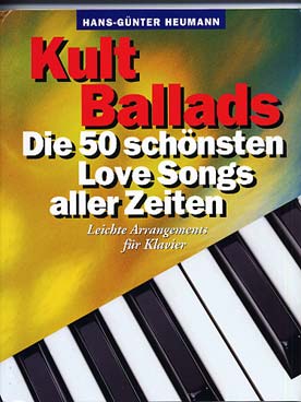 Illustration de KULT BALLADS : sélection par Heumann de 50 plus belles chansons d'amour  de Collins, Richie, The Rolling Stones, Sting, Gainsbourg... adaptées en piano facile
