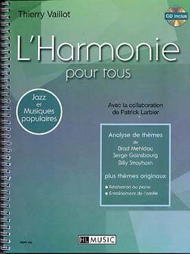 Illustration de L'Harmonie pour tous : jazz et musiques populaires, avec CD d'écoute. Analyse de thèmes de Brad Mehldau, Serge Gainsbourg et Billy Strayhorn