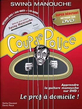 Illustration de COUP DE POUCE : Méthode pour débutant - Swing manouche super débutant avec CD et DVD de Daussat/Roux