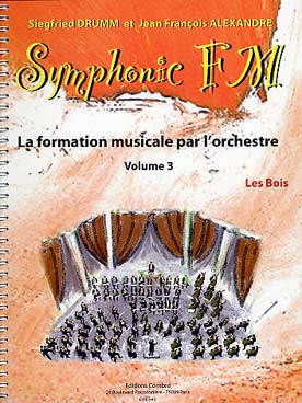 Illustration de Symphonic FM, la formation musicale par l'orchestre - Vol. 3 : bois (élève)