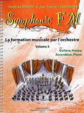 Illustration de Symphonic FM, la formation musicale par l'orchestre - Vol. 3 : guitare, harpe, accordéon, piano (élève)