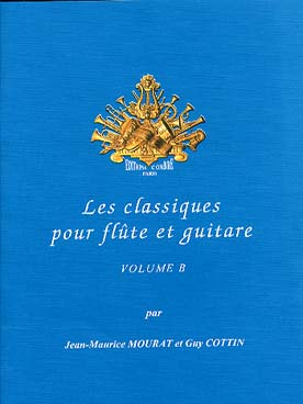 Illustration de Les CLASSIQUES POUR FLUTE ET GUITARE par J. M. Mourat et G. Cottin - Vol. B