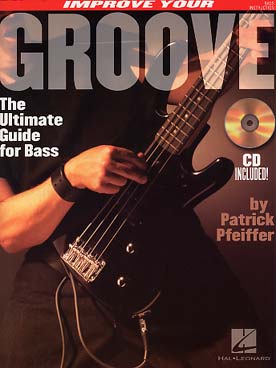 Illustration de Improve your groove : the ultimate guide for bass with CD