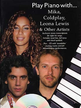 Illustration de PLAY PIANO WITH (P/V/G + CD play-along) - Mika, Coldplay, Leona Lewis...