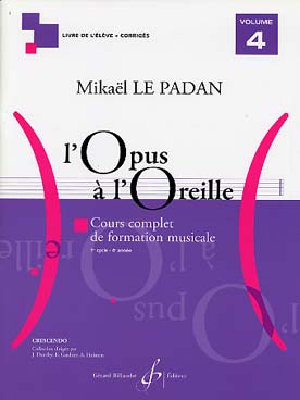 Illustration de L'Opus à l'oreille : cours complet de formation musicale avec instrument - Vol. 4 : 1er cycle 4 (livre de l'élève + corrigés)