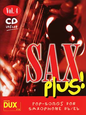 Illustration de SAX PLUS : pop-songs arrangés pour saxo alto ou ténor avec CD play-along - Vol. 4