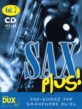Illustration de SAX PLUS : pop-songs arrangés pour saxo alto ou ténor avec CD play-along - Vol. 7