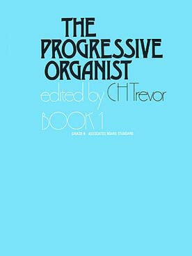 Illustration de THE PROGRESSIVE ORGANIST (Trevor) - Vol. 1
