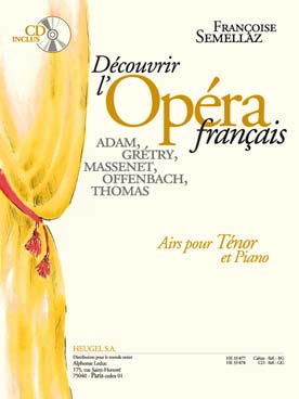 Illustration de DÉCOUVRIR L'OPÉRA FRANÇAIS avec CD d'accompagnement - Ténor : Adam, Grétry, Massenet, Offenbach et Thomas