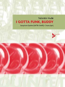 Illustration de I gootta funk buddy pour 5 saxophones et percussion