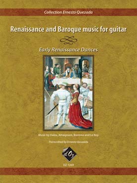 Illustration de RENAISSANCE AND BAROQUE MUSIC for guitar (tr. Ernesto Quezada) - Danses anciennes de la renaissance : Dalza - Attaignant - Borrono - Le Roy