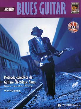Illustration de Blues guitar mastering avec CD (texte en français) : méthode complète de guitare électrique blues