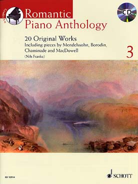 Illustration de ROMANTIC PIANO ANTHOLOGY avec CD écoute - Vol. 3 : 20 œuvres de Mendelssohn, Borodine, Chaminade, Mc Dowell...