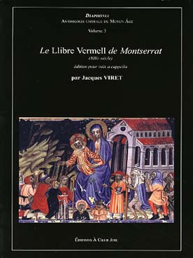Illustration de LIVRE VERMEIL DE MONTSERRAT : anthologie chorale du Moyen-Age