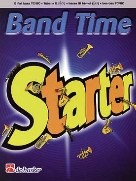 Illustration de BAND TIME STARTER : Morceaux variés pour la 1re année de classe d'orchestre - Partie basse si b TC/BC