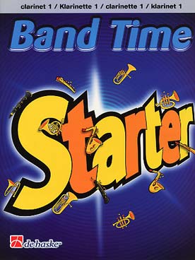 Illustration de BAND TIME STARTER : Morceaux variés pour la 1re année de classe d'orchestre - Partie clarinette 1  