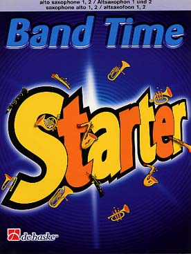 Illustration de BAND TIME STARTER : Morceaux variés pour la 1re année de classe d'orchestre - Partie saxophone alto 1, 2  