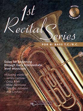 Illustration de FIRST RECITAL SERIES : 12 pièces originales et arrangements pour les premières années tuba en si b clé de fa ou sol
