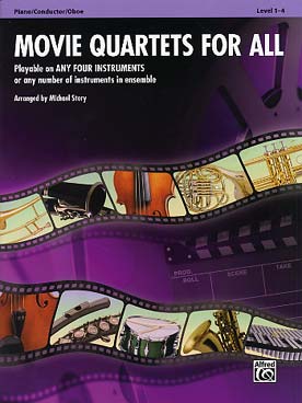 Illustration de MOVIE QUARTETS FOR ALL : 12 arrangements faciles de musiques de films (M. Story) pour 4 cordes, vents ou cuivres conducteur/piano/hautbois