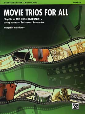 Illustration de MOVIE TRIOS FOR ALL : 15 arrangements de Michael Story pour 3 trombones ou 3 bassons ou 3 euphoniums