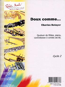 Illustration de Doux comme... pour quatuor de flûtes, piano et contrebasse ad. lib.