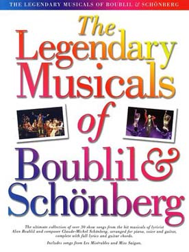 Illustration de The legendary musicals of Boublil and Schönberg : 30 extraits de comédies musicales (P/V/G)