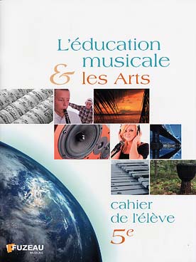 Illustration de L'ÉDUCATION MUSICALE & LES ARTS, cahier de 48 pages avec photos et dessins - Classe de 5e, cahier de l'élève