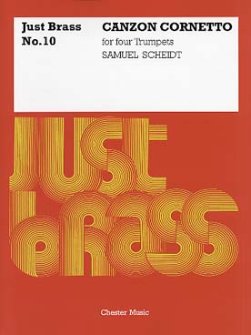 Illustration de JUST BRASS : musique pour ensemble de cuivres (C + P) - N° 10 : Samuel SCHEIDT Canzon cornetto pour 4 trompettes